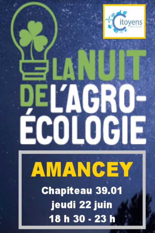 LA NUIT DE L’AGRO-ECOLOGIE Jeudi 22 juin 2017 au Chapiteau 39.01 à Amancey.