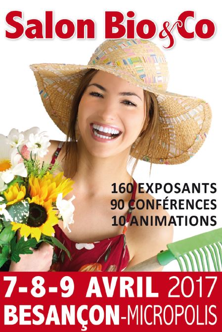 Cultivez votre écologie au Salon Bio&Co  du 7 au 9 avril 2017 à Micropolis Besançon