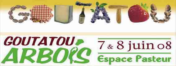ARBOIS fête le Goût les 7 et 8 juin 2008 !